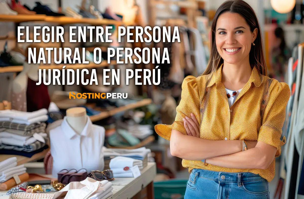 Persona jurídica y natural ¿Cuál elegir para tu negocio en Perú?